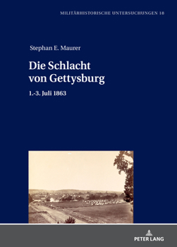 Hardcover Die Schlacht von Gettysburg: 1.-3. Juli 1863 [German] Book