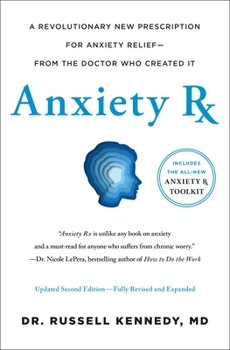 Hardcover Anxiety RX: A Revolutionary New Prescription for Anxiety Relief--From the Doctor Who Created It Book
