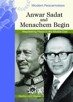 Library Binding Anwar Sadat and Menachem Begin: Negotiating Peace in the Middle East Book