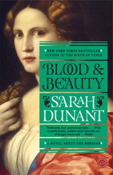 Paperback Blood and Beauty: A Novel About the Borgias Book