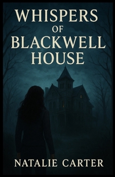 WHISPERS OF BLACKWELL HOUSE
