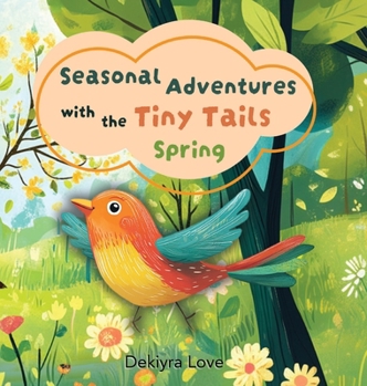 Hardcover Seasonal Adventures with the Tiny Tails: Spring Book