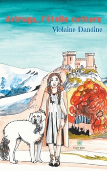 Paperback Astruga, l'étoile cathare [French] Book