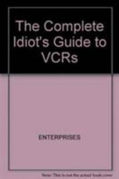 Paperback The Complete Idiot's Guide to VCRs Book