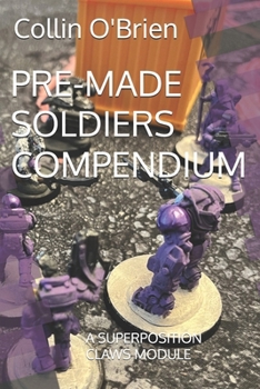 Paperback Pre-Made Soldiers Compendium: A Superposition Claws Module Book