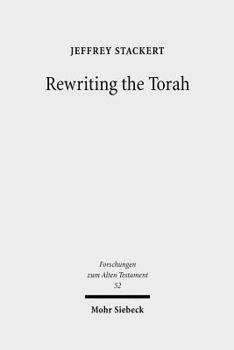Hardcover Rewriting the Torah: Literary Revision in Deuteronomy and the Holiness Legislation Book