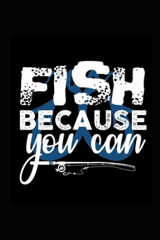 2020 Daily Planner Fishing Theme Fish Because You Can 388 Pages: 2020 Planners Calendars Organizers Datebooks Appointment Books Agendas