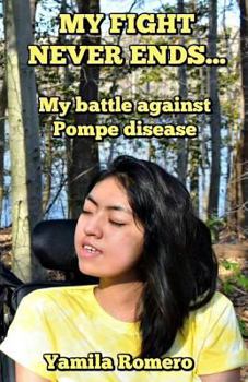 Paperback My fight never ends...: My battle against Pompe disease Book