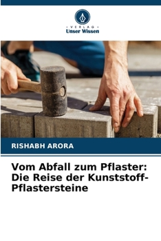 Vom Abfall zum Pflaster: Die Reise der Kunststoff-Pflastersteine (German Edition)