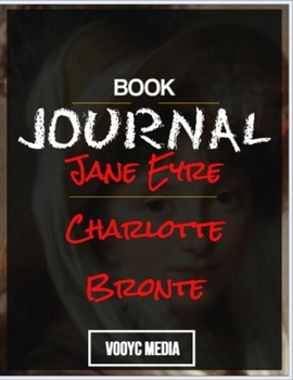 Paperback Book Journal: Jane Eyre by Charlotte Bronte Book