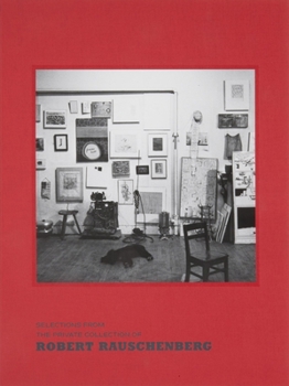 Hardcover Selections from the Private Collection of Robert Rauschenberg Book