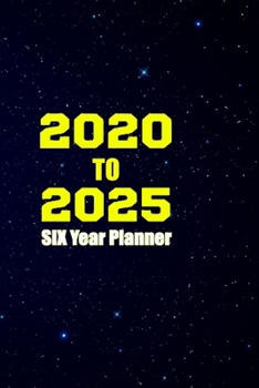 Paperback SIX Year Planner 2020-2025: Monthly Notebook, Book, Planner, Organizer, Schedule 2020, 2021, 2022, 2023, 2024, 2025: SIX Year Planner 2020-2025 Book