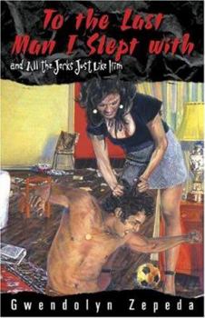Paperback To the Last Man I Slept with and All the Jerks Just Like Him Book