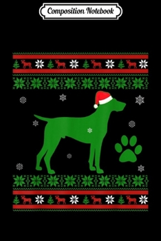 Composition Notebook: German Shorthaired Pointer Dog Christmas Ugly Sweater Xmas  Journal/Notebook Blank Lined Ruled 6x9 100 Pages