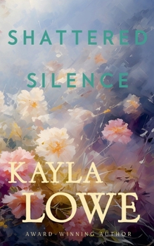 Shattered Silence (Only God Can Save Her)