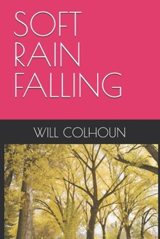 SOFT RAIN FALLING