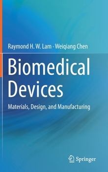 Hardcover Biomedical Devices: Materials, Design, and Manufacturing Book