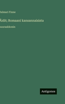Äidit; Romaani kansannaisista: suuraakkosin