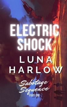 Electric Shock - Book #1 of the Sabotage Sequence