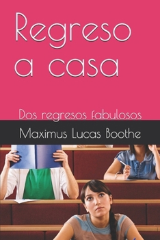 Regreso a casa: Dos regresos fabulosos