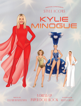 Style Icons: Kylie Minogue : A Dress-Up Paper Doll Book