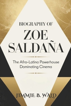 Paperback Biography of Zoe Saldaña: The Afro-Latina Powerhouse Dominating Cinema Book