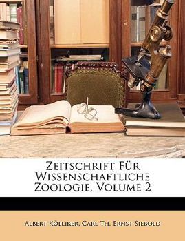 Paperback Zeitschrift Fur Wissenschaftliche Zoologie, Volume 2 [German] Book