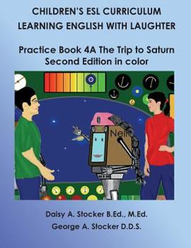 Children's ESL Curriculum: Learning English with Laughter: Practice Book 4a: The Trip to Saturn: Second Edition Black and White