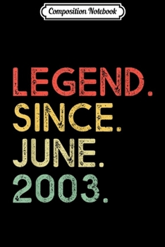 Composition Notebook: Legend Since June 2003 16th Birthday 16 Years Old  Journal/Notebook Blank Lined Ruled 6x9 100 Pages