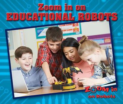 Paperback Zoom in on Educational Robots Book