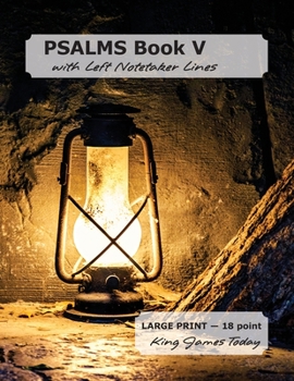 Paperback PSALMS Book V with Left Notetaker Lines: LARGE PRINT - 18 point, King James Today [Large Print] Book