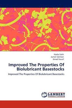 Paperback Improved The Properties Of Biolubricant Basestocks Book