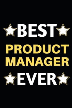 Paperback Best Product Manager Ever: Notebook / Journal For Product Managers Book