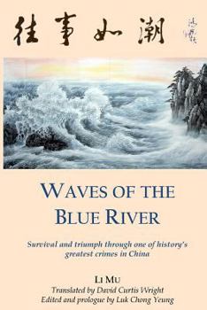 Paperback Waves of the Blue River: Survival and triumph through one of history's greatest crimes in China Book