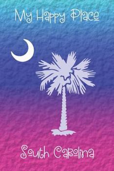 Paperback My Happy Place: South Carolina Book