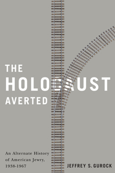 Hardcover The Holocaust Averted: An Alternate History of American Jewry, 1938-1967 Book