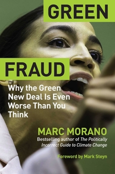 Hardcover Green Fraud: Why the Green New Deal Is Even Worse Than You Think Book