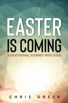 Paperback Easter Is Coming: A Devotional Journey with Jesus Book