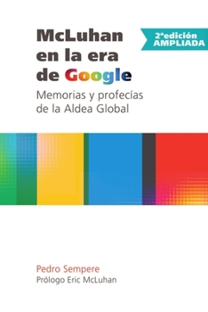 Paperback McLuhan en la era de Google - Memorias y profecías de la Aldea Global - 2a edición ampliada [Spanish] Book