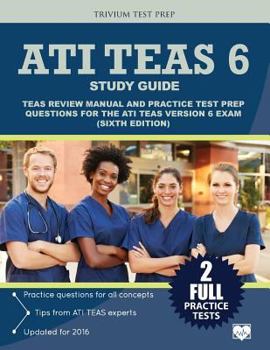 Paperback ATI TEAS 6 Study Guide: TEAS Review Manual and Practice Test Prep Questions for the ATI TEAS Version 6 (Sixth Edition) Book