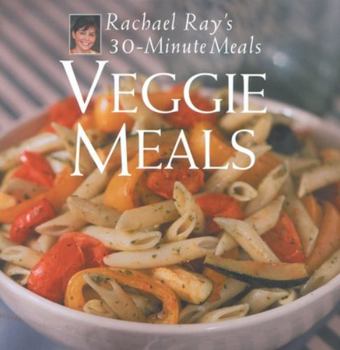 Hardcover Veggie Meals: Rachael Ray's 30-Minute Meals Book