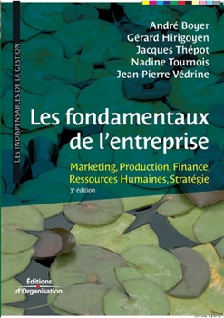 Paperback Les fondamentaux de l'entreprise: Marketing, Production, Finance, Ressources Humaines, Stratégie [French] Book