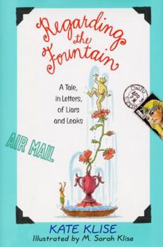 Hardcover Regarding the Fountain: A Tale, in Letters, of Liars and Leaks Book