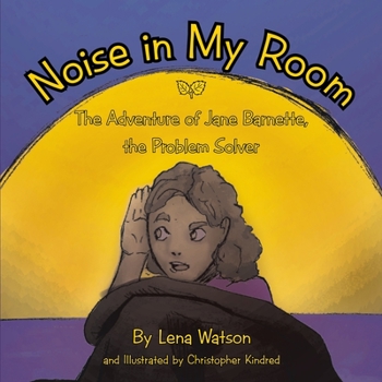 Paperback Noise in My Room: The Adventure of Jane Barnette, the Problem Solver Book