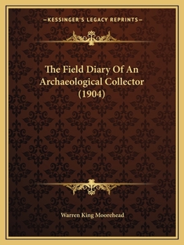 Paperback The Field Diary Of An Archaeological Collector (1904) Book