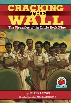 Paperback Cracking the Wall: The Struggles of the Little Rock Nine Book
