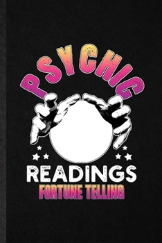 Paperback Psychic Readings Fortune Telling: Blank Funny Paranormal Meditation Lined Notebook/ Journal For Yoga Supernatural Mental, Inspirational Saying Unique Book