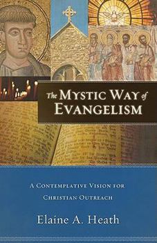 Paperback The Mystic Way of Evangelism: A Contemplative Vision for Christian Outreach Book