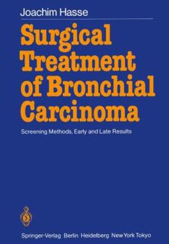 Paperback Surgical Treatment of Bronchial Carcinoma: Screening Methods, Early and Late Results Book