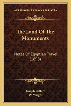 Paperback The Land Of The Monuments: Notes Of Egyptian Travel (1898) Book